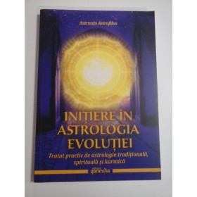 INITIERE IN ASTROLOGIA EVOLUTIEI - ASTRONIN ASTROFILUS